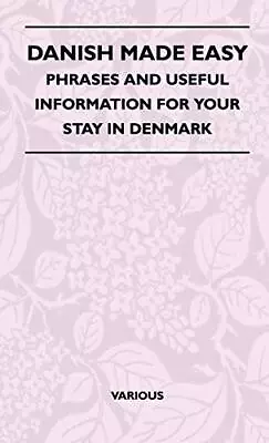 Danish Made Easy - Phrases And Useful Informati. Various Hardcover<| • £34.48