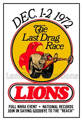  Lions Raceway - The Last Drag Race 1972 - NHRA Vintage Racing Poster 13 X19  • $19.95