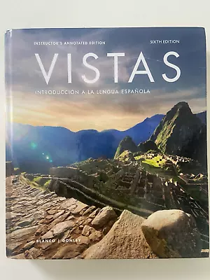 Vistas: Introduccion A La Lengua Espanola Annotated Instructor Edition 6th Ed. • $59.98