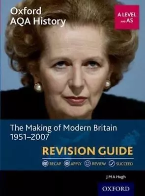 The Making Of Modern Britain 1951-2007. Revision Guide By J. M. A. Hugh • £11.50