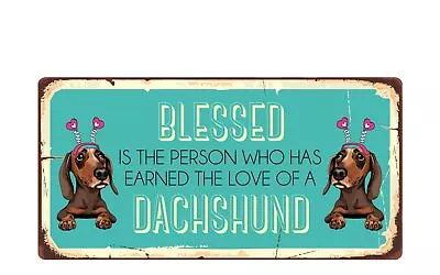 1578HS Blessed Is The Person Has The Love Of A Dachshund 5 X10  Novelty Sign • $12.99