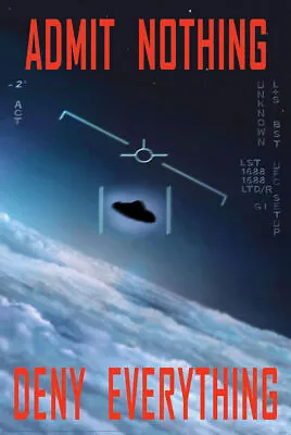 Admit Nothing UFO Laminated Poster - 24.5  X 36.5  • $20.49