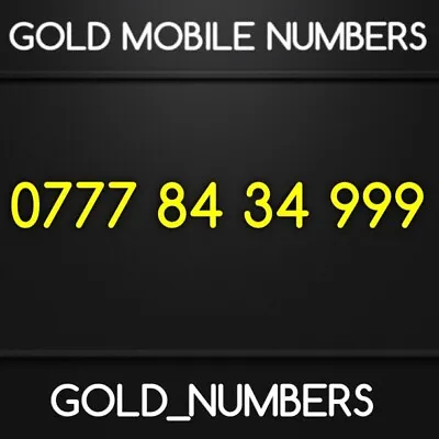 Gold Golden 0777 Vip Easy Vip Mobile Number 07778434999 • £100