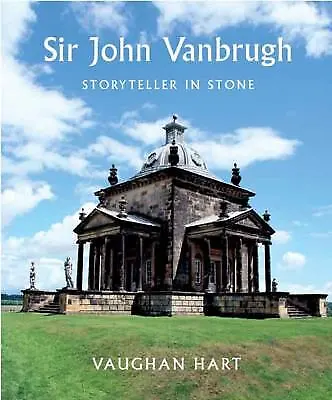 £29.19 • Buy Sir John Vanbrugh : Storyteller In Stone Hardcover Vaughan Hart
