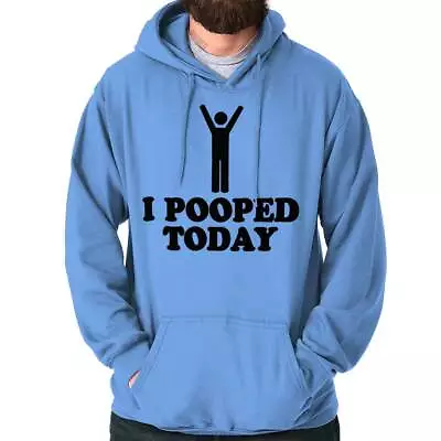 I Pooped Today Funny Sarcastic Adult Humor Mens Long Sleeve Hoodie Sweatshirt • $29.99