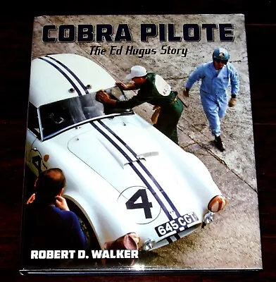 SHELBY COBRA - COBRA PILOTE THE ED HUGUS STORY By Walker  - NEW - 1st With DJ • $99.99