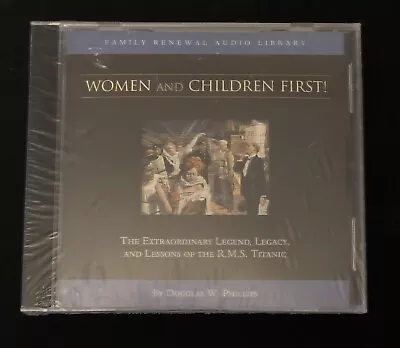 Women And Children First (Lessons Of The R.M.S Titanic)-Douglas Phillips NEW CD • $12.99