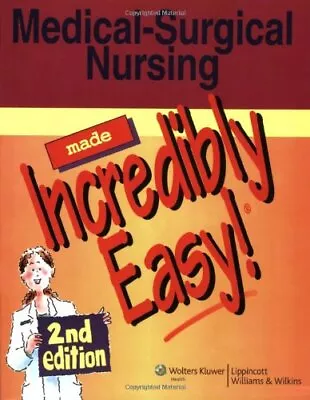 Medical-surgical Nursing Made Incredibly Easy! (Incr... By Springhouse Paperback • £4.99