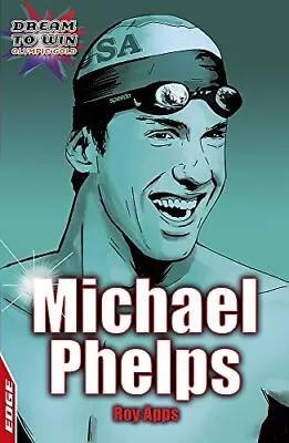 Michael Phelps (EDGE: Dream To Win) By Apps Roy Paperback Book The Cheap Fast • £11.99