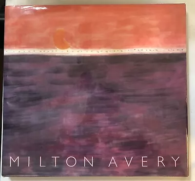 Milton Avery Text By Bonnie Lee GradForeword By Sally Michel Avery HARDCOVER • $110