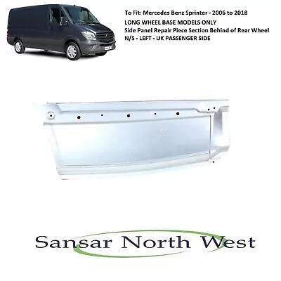 Mercedes Sprinter Side Panel Repair Piece Section Behind Of Rear Wheel LWB LEFT • £95.69