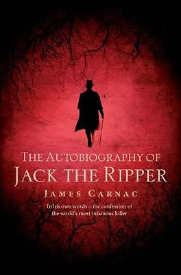 The Autobiography Of Jack The Ripper By James Carnac. 9780593068205 • £3.48