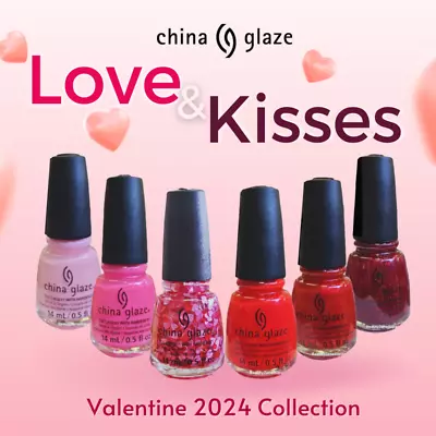 China Glaze LOVE & KISSES - VALENTINE 2024 Collection *Pick Any* • $8.99