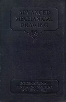 Advanced Mechanical Drawing ([International Textbook Company. Bluebooks]) • $125.49