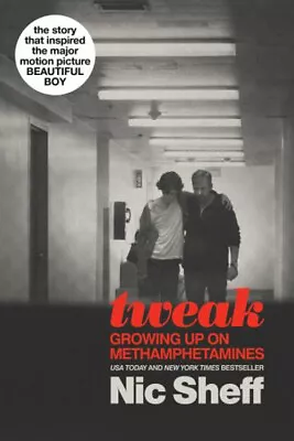 Tweak : Growing Up On Methamphetamines Paperback Nic Sheff • $5.76