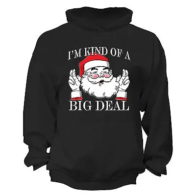 I'm Kind Of A Big Deal Santa Ugly Christmas Sweater Fun Winter Men Women Hoodie • $29.49