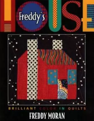 Freddys House: Brilliant Color In Quilts - Paperback - ACCEPTABLE • $12.38