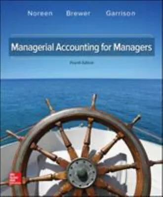 Managerial Accounting For Managers By Garrison Ray; Brewer Peter; Noreen Eric • $4.60