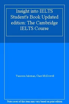Insight Into IELTS Student's Book Updated Edition: The Cambridge IELTS Course B • £2.39