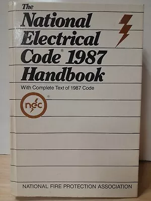 The National Electrical Code 1987 Handbook Hardcover W Complete Text Of Code NEC • $17.99