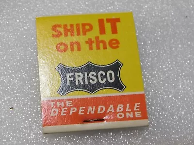 Old Advertising Frisco Ship It On The Frisco Railroad Freight Matches Match Book • $19.95