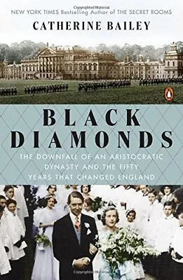 £7.06 • Buy Black Diamonds: The Downfall Of An Aristocratic Dynasty And The Fifty Years Tha