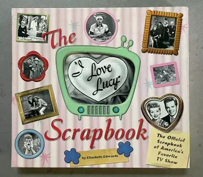 The I Love Lucy Scrapbook 2006 • $8