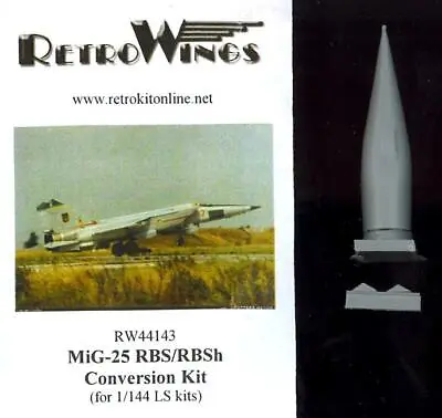 RetroKits Models 1/144 MIKOYAN MiG-25RBS Or MiG-25RBSh Resin Conversion Kit • $5.99