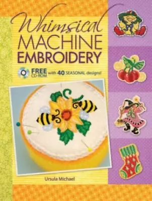 Whimsical Machine Embroidery By Michael Ursula  Paperback • $4.47