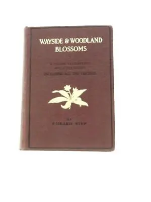 Wayside And Woodland Blossoms Third Series (Edward Step - 1941) (ID:23235) • £10.99