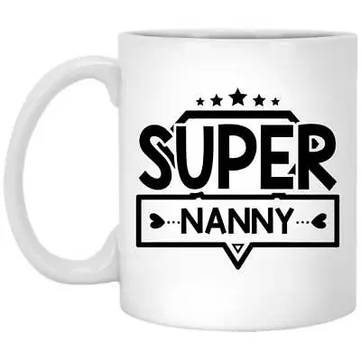 Personalized Coffee Mug Super Nanny Gift For Grandma On Christmas Birthday Or • $26.99