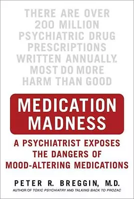 Medication Madness: A Psychiatrist Exposes The Dangers Of Mood-Altering Medi... • $5.93