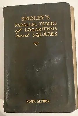 Smoley's Parallel Tables Of Logarithms And Squares: Ninth Edition - PB 1930 • £24.99