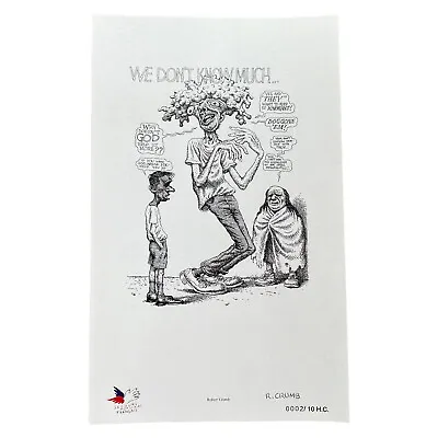 Signed Robert R.Crumb WE DON’T KNOW MUCH Print Secours Populaire Francais /10 HC • $1750