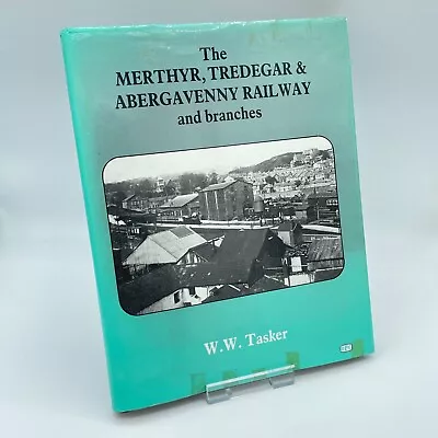 Merthyr Tredegar And Abergavenny Railway And Branches By W.W. Tasker • £9.99