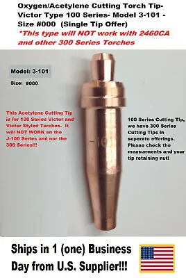 Oxygen/Acetylene Cutting Torch Tips- Victor Type 100 Series- 3-101 -#000 -1 Tip • $9.99