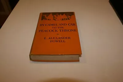 By Camel And Car To The Peacock Throne 1923 • $30