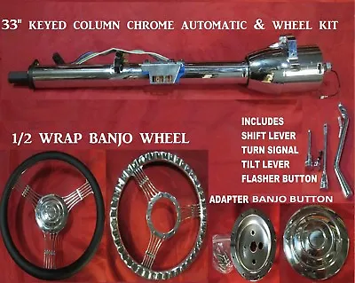 $339 • Buy 33  Street/Hot Rod Chrome Tilt Keyed Steering Column Auto Shift Banjo Wheel Kit