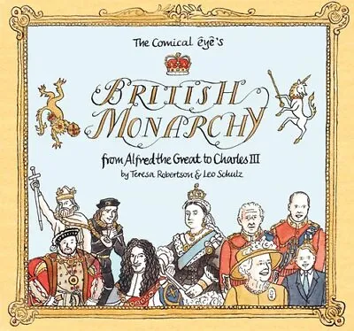 Comical Eye's British Monarchy From Alfred The Great To Charles... 9781914224140 • £9.99