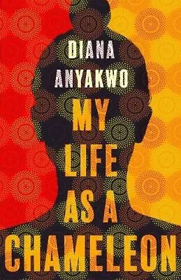 My Life As A Chameleon By Diana Anyakwo • £6.83