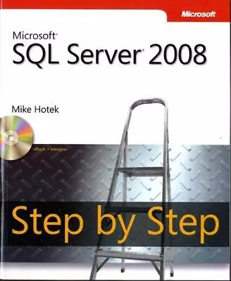 MICROSOFT SQL SERVER 2008 STEP BY STEP (STEP BY STEP By Mike Hotek **Mint** • $14.95