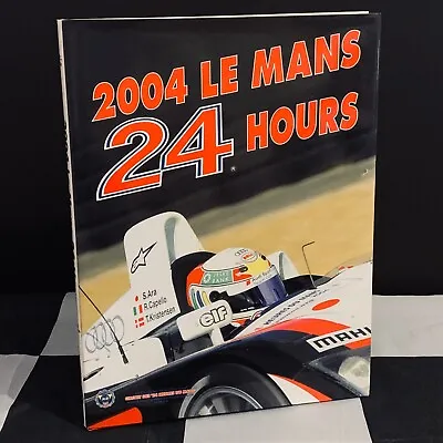 2004 Le Mans 24 Hours Official Yearbook Annual English Audi R8 Goh Kristensen • £65