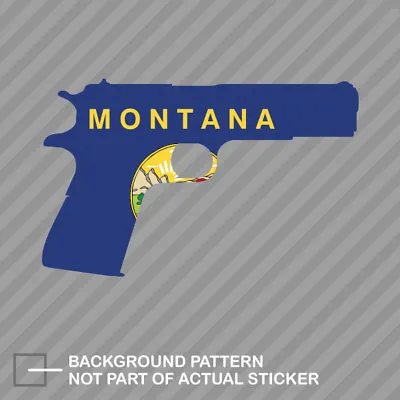 Montana Flag 1911 Sticker Decal Vinyl MT 2a Gun Rights Molon Labe Pro • $21.96