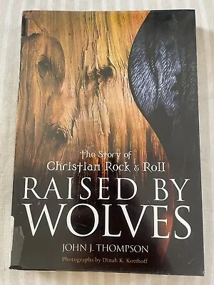 John J. Thompson. Raised By Wolves. Christian Rock & Roll. 1550224212 • $18