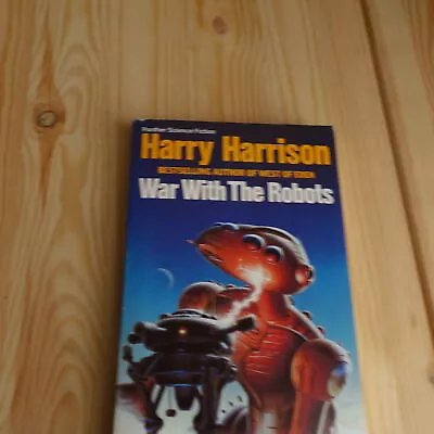 £18.45 • Buy Harry Harrison WAR WITH THE ROBOTS Book 1985 Vtg Harry Harrison Book Robot Book