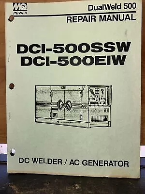 MQ Power A.C. Generator / D.C. Welder (instruction & Parts Manual) DCI-500SSW • $28