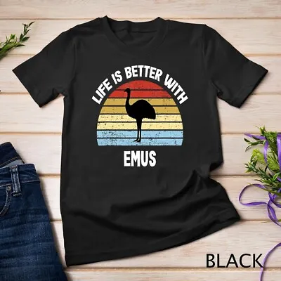 Emu T-Shirt Life Is Better With Emus Unisex T-shirt • $16.99