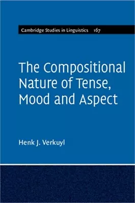 The Compositional Nature Of Tense Mood And Aspect: Volume 167 (Paperback Or Sof • $35.40