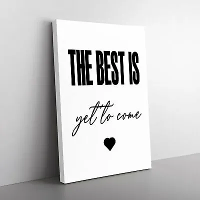 The Best Is Yet To Come Typography Canvas Wall Art Print Framed Picture Decor • £24.95