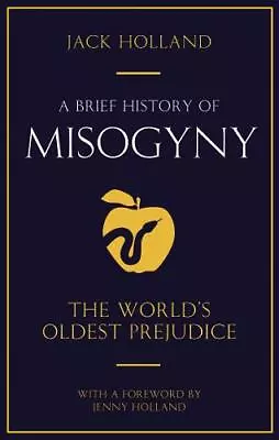 A Brief History Of Misogyny: The World's Oldest  Holland Jack New • £5.75